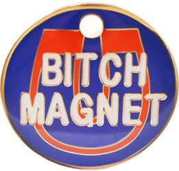 Bitch magnet tag